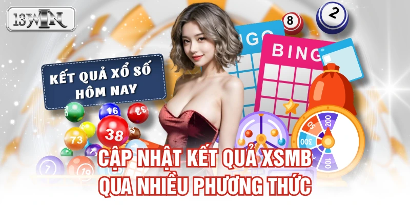 Cập nhật kết quả XSMB qua nhiều phương thức