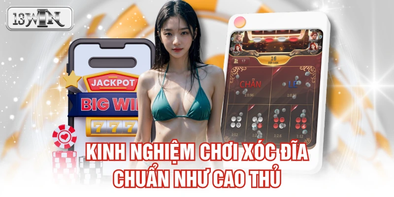 Kinh nghiệm chơi xóc đĩa chuẩn như cao thủ