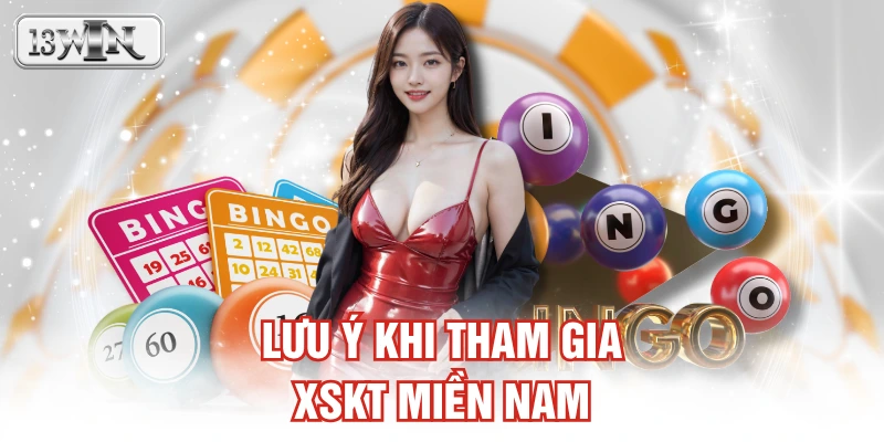 Lưu ý khi tham gia XSKT miền Nam
