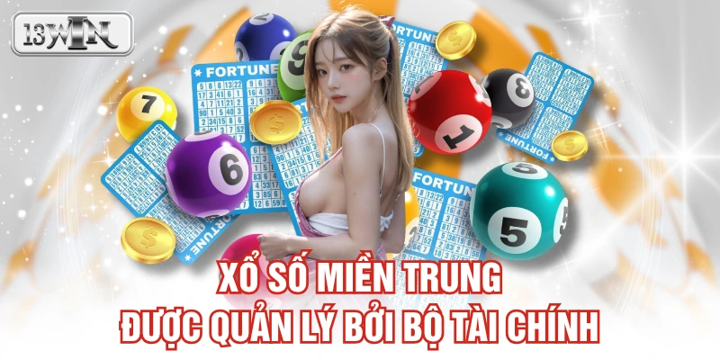 Xổ số miền Trung được quản lý bởi Bộ Tài Chính